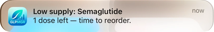 Notification banner reading Low supply: Semaglutide, 1 dose left, time to reorder