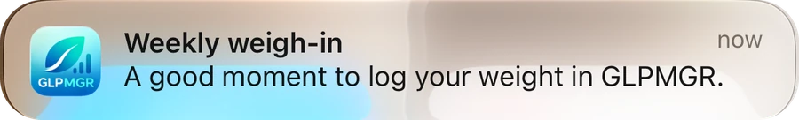 Notification banner reading Weekly weigh-in, a good moment to log your weight in GLPMGR